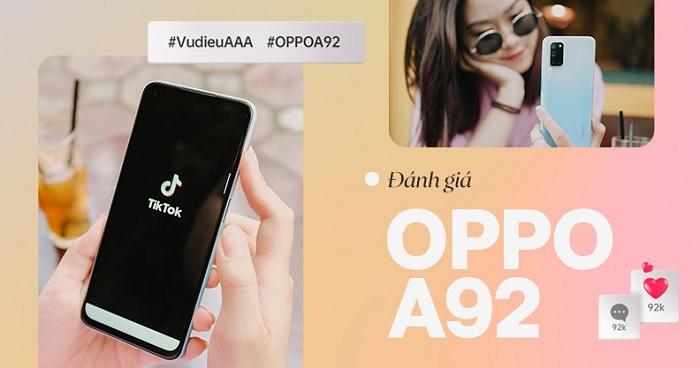 Đánh giá OPPO A92 dưới góc nhìn của một tín đồ đam mê công nghệ