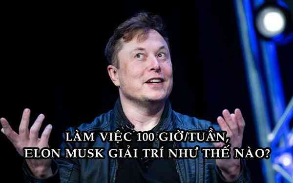 Làm hết sức, chơi hết mình như Elon Musk: ‘Cày’ Netflix, nướng bánh và tiệc tùng như bao người thường khác