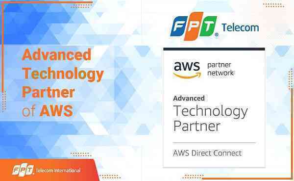 Công ty Cổ phần Viễn thông FPT đạt được chứng nhận Advanced Technology Partner trong Mạng lưới đối tác AWS