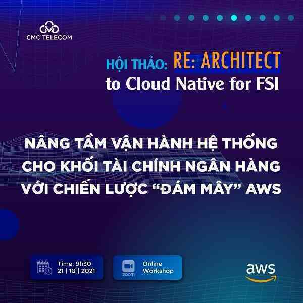 Nâng tầm vận hành hệ thống cho khối Tài chính - Ngân hàng với chiến lược “đám mây” AWS