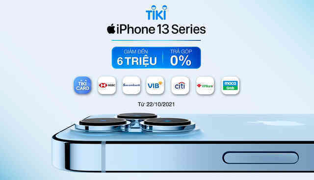 [HOT] Rinh iPhone 13 Series, ưu đãi thả ga trên Tiki: Giảm đến 6 triệu đồng, trả góp 0%