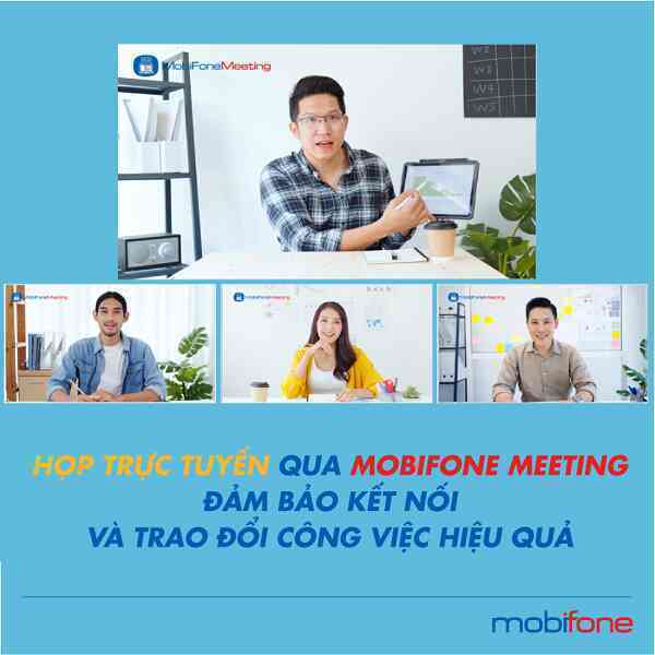 MobiFone Meeting - Giải pháp họp trực tuyến tiện ích Make In Vietnam