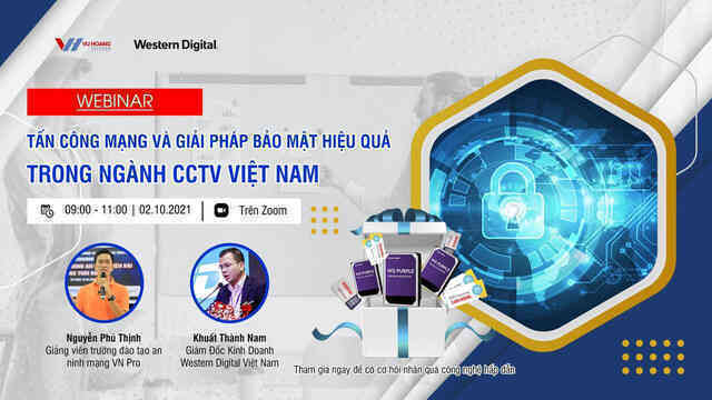 Có gì ở talkshow “Tấn công mạng và giải pháp bảo mật hiệu quả trong ngành CCTV”?