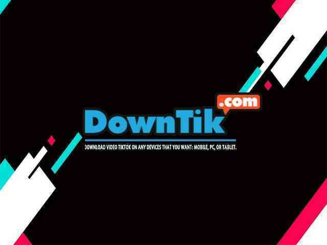DownTik: App tải video TikTok phổ biến hàng đầu hiện nay