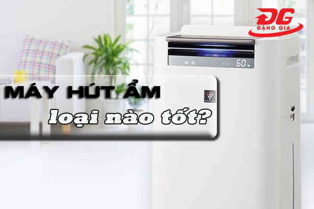 Tư vấn, lựa chọn mua máy hút ẩm lọc không khí tối ưu chi phí