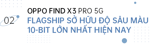 OPPO Find X3 Pro 5G mở ra kỷ nguyên 1 tỷ sắc màu mới cho smartphone Android - Ảnh 6. OPPO Find X3 Pro 5G mở ra kỷ nguyên 1 tỷ sắc màu mới cho smartphone Android - Ảnh 6.