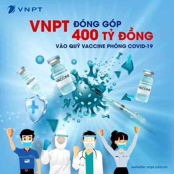 VNPT đóng góp 400 tỷ vào Quỹ vắc-xin phòng Covid-19
