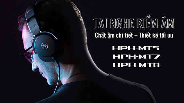 Tai nghe kiểm âm Yamaha – Công nghệ tái tạo âm thanh chi tiết từ chuyên gia Nhật Bản