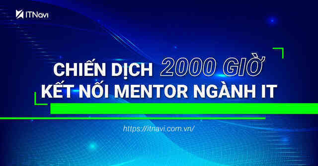 “Chiến dịch 2000h kết nối mentor ngành IT” thu hút hơn 3000 người đăng ký sau 3 tuần phát động