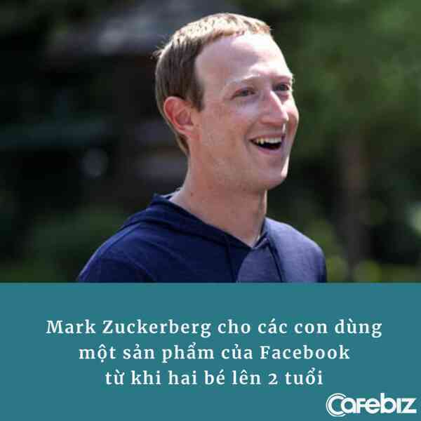 Lý do Mark Zuckerberg cho các con dùng nền tảng của Facebook từ 2 tuổi, khẳng định ‘điều đó tốt cho sức khỏe của chúng’