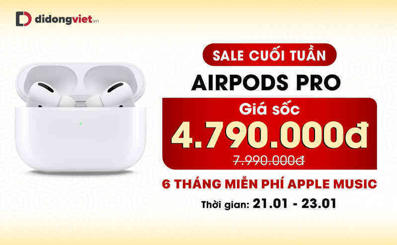 Chỉ còn 4,7 triệu đồng, giá rẻ nhất từ trước đến nay - AirPods Pro hút hàng dịp cận Tết 2022