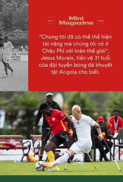 Chuyện của đội bóng cụt chân vô địch World Cup: Khi thể thao chữa lành vết thương từ bom đạn chiến tranh - Ảnh 13. Chuyện của đội bóng cụt chân vô địch World Cup: Khi thể thao chữa lành vết thương từ bom đạn chiến tranh - Ảnh 13.