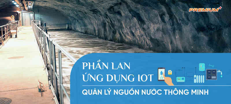 Phần Lan ứng dụng IoT quản lý nguồn nước thông minh