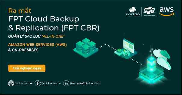 FTI ra mắt giải pháp FPT Backup & Replication nâng cao hiệu quả lưu trữ cho doanh nghiệp - Ảnh 2.