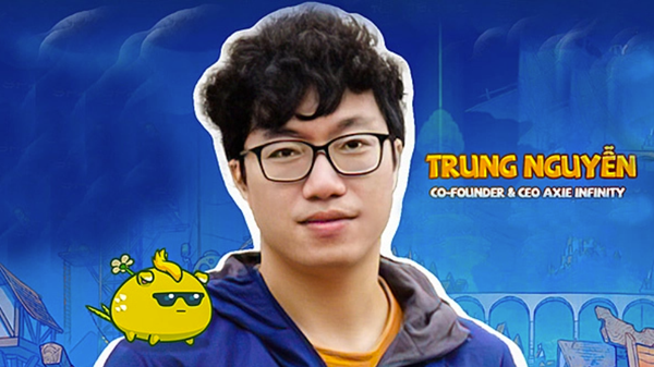 Hành trình đưa Axie Infinity thành game NFT gây sốt toàn cầu của CEO Sky Mavis Nguyễn Thành Trung