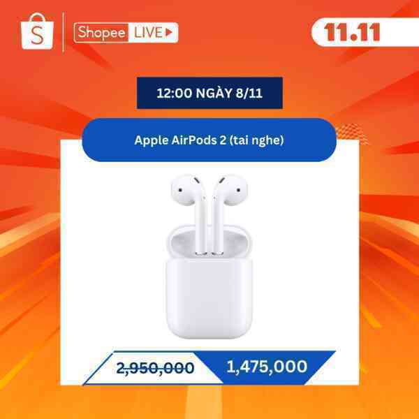 Cày Shopee Live, săn Apple AirPods 2 với giá chưa tới 1,5 triệu đồng - Ảnh 2. Cày Shopee Live, săn Apple AirPods 2 với giá chưa tới 1,5 triệu đồng - Ảnh 2.