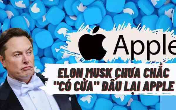 Lịch sử chứng minh chưa chắc Elon Musk đã ‘có cửa’ đấu lại Apple!