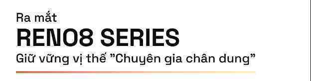 Nhìn lại 2022 đầy xúc cảm của OPPO qua những bức ảnh chân dung thương hiệu - Ảnh 15. Nhìn lại 2022 đầy xúc cảm của OPPO qua những bức ảnh chân dung thương hiệu - Ảnh 15.