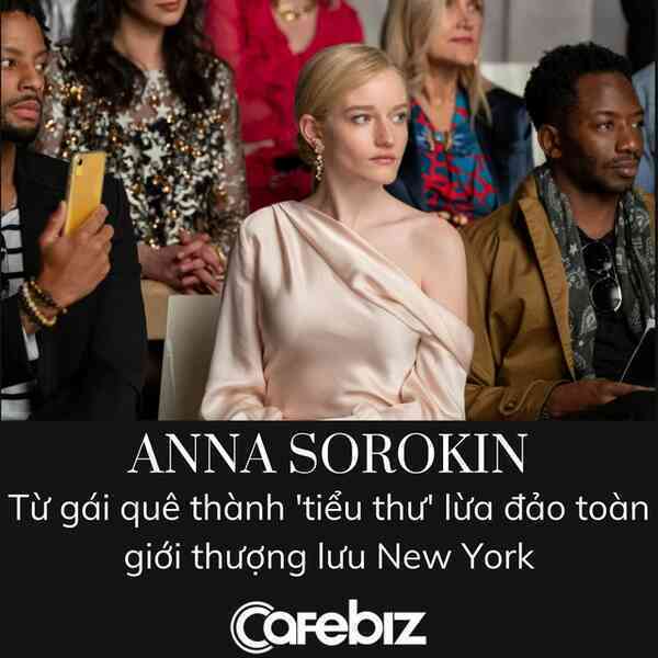 Anna Sorokin: Chân dung gái quê nước Đức giả làm ‘rich kid lừa toàn bộ giới thượng lưu New York, đến Netflix cũng phải làm phim - Ảnh 3. Anna Sorokin: Chân dung gái quê nước Đức giả làm ‘rich kid lừa toàn bộ giới thượng lưu New York, đến Netflix cũng phải làm phim - Ảnh 3.