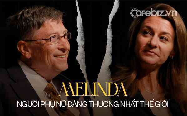 Melinda F. Gates: 27 năm 'đóng giả' là người vợ hạnh phúc, được chồng tỷ phú rửa bát mỗi tối để rồi đau đớn vạch trần cuộc hôn nhân bị lừa dối ngay từ đầu