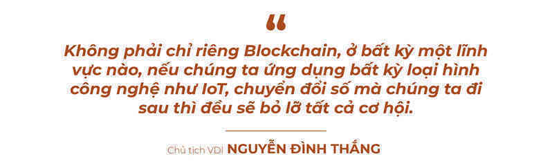 Chủ tịch VDI Nguyễn Đình Thắng: “Mọi người cứ nói đến blockchain là nói đến tiền ảo, mà tiền ảo là lừa đảo, thì ai cũng ngại” - Ảnh 5.
