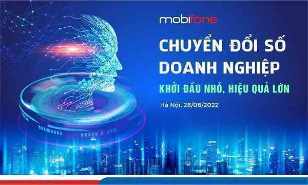 MobiFone mời doanh nghiệp tham dự Hội thảo “Chuyển đổi số doanh nghiệp - Khởi đầu nhỏ, Hiệu quả lớn”