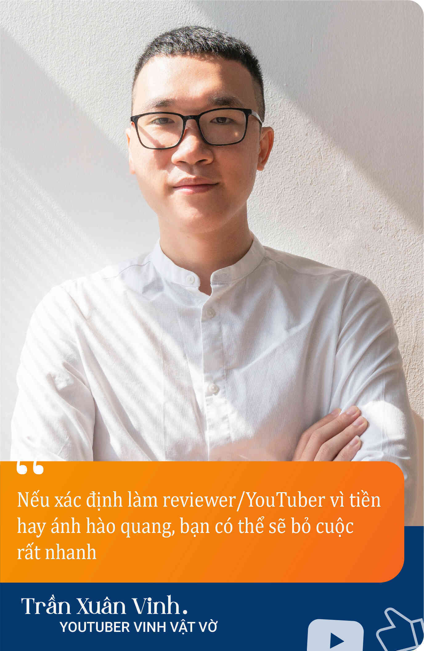 YouTuber Vinh Vật Vờ: ‘Không ai nổi tiếng được mãi, phải tận dụng thời gian kẻo sau này hết thời’ - Ảnh 10.