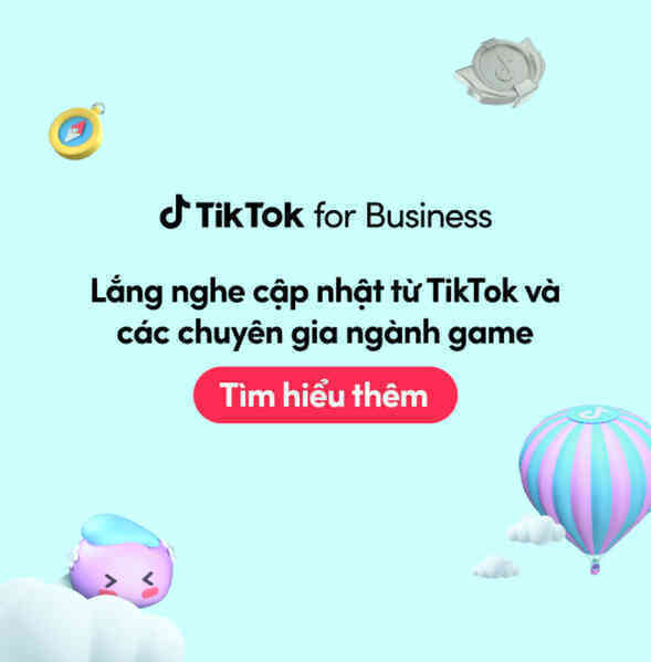 Xây dựng chiến dịch marketing hiệu quả cho ngành game trên nền tảng TikTok - Ảnh 15. Xây dựng chiến dịch marketing hiệu quả cho ngành game trên nền tảng TikTok - Ảnh 15.