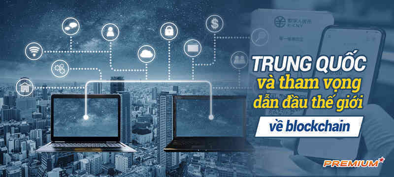 Trung Quốc và tham vọng dẫn đầu thế giới về blockchain