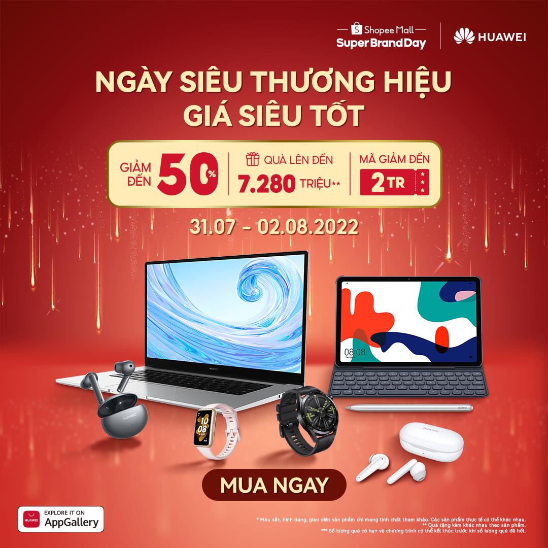 Huawei giảm đến 50%, tặng máy tính bảng, phụ kiện lên đến 7 triệu đồng trong Ngày Siêu Thương Hiệu trên Shopee