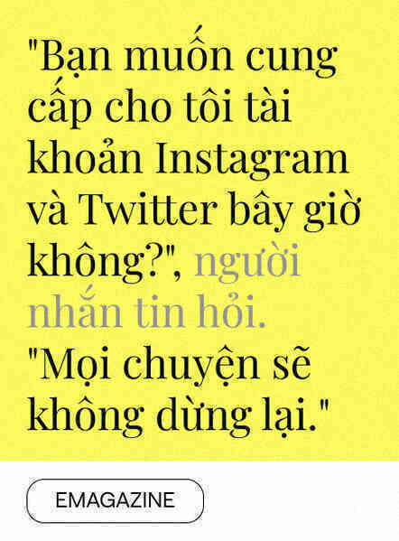 [Emag]'Tôi muốn tài khoản Instagram của bạn' - Khi thứ từng là niềm tự hào trên mạng xã hội giờ lại biến thành bia ngắm của những kẻ quấy rối - Ảnh 6.