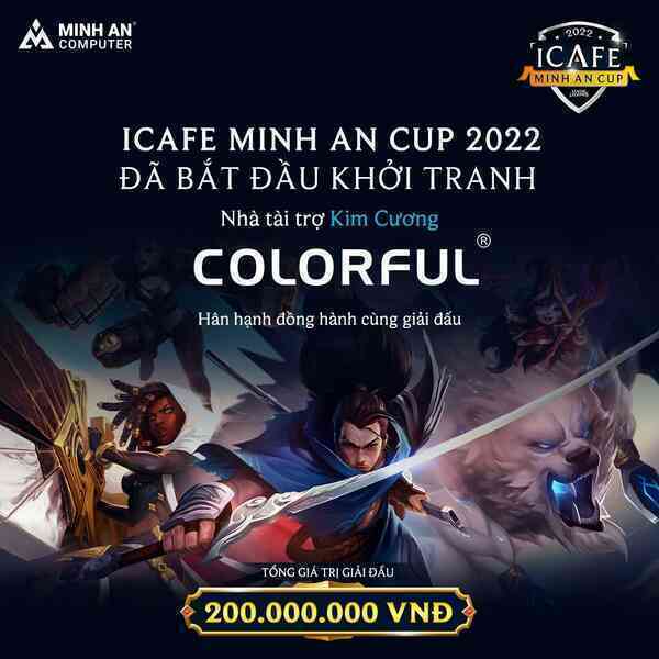 iCafe Minh An Cup 2022 - Giải đấu LMHT siêu khủng với tổng giá trị đến 200.000.000Đ