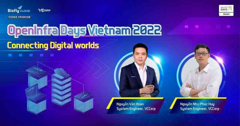 Bizfly Cloud đồng hành cùng OpenInfra Days Vietnam lần thứ 2 trong OpenInfra Days Vietnam 2022 - Ảnh 3. Bizfly Cloud đồng hành cùng OpenInfra Days Vietnam lần thứ 2 trong OpenInfra Days Vietnam 2022 - Ảnh 3.