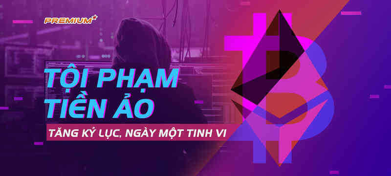 Tội phạm tiền số tăng kỷ lục, ngày một tinh vi
