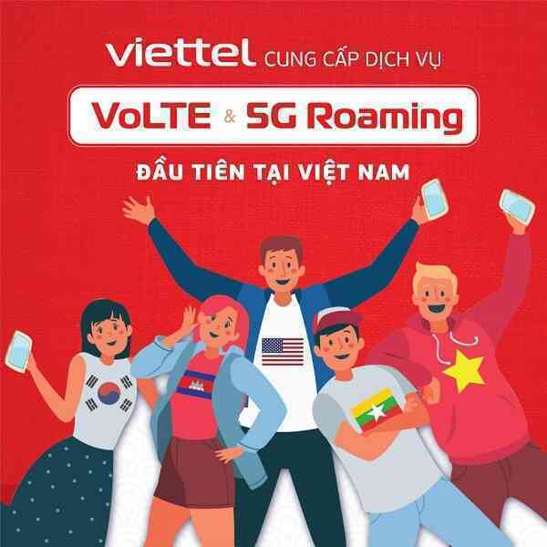 Viettel - Nhà mạng đầu tiên tại Việt Nam cung cấp dịch vụ VoLTE và 5G khi chuyển vùng quốc tế
