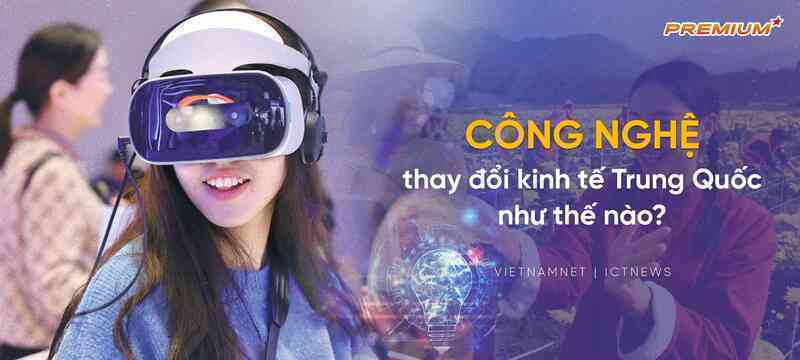 Công nghệ thay đổi kinh tế Trung Quốc như thế nào?