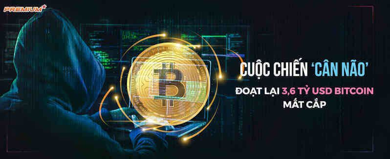 Cuộc chiến ‘cân não’ đoạt lại 3,6 tỷ USD Bitcoin mất cắp