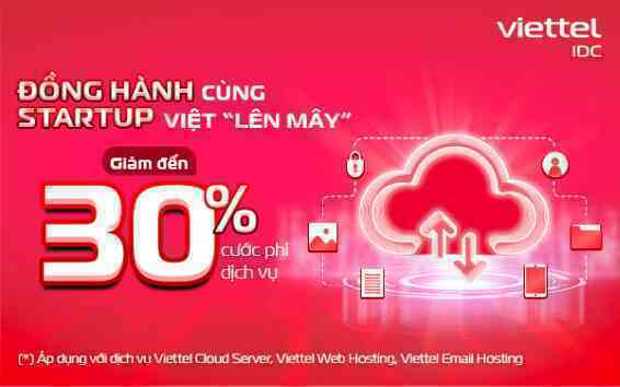 Viettel IDC tung ưu đãi khủng hỗ trợ các doanh nghiệp startup Việt