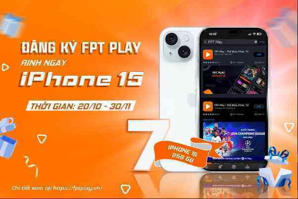 HOT: Đăng ký FPT Play trúng ngay iPhone 15