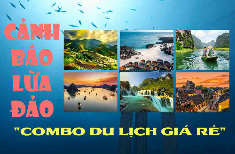 Nhận diện và tránh bị lừa đảo “combo du lịch giá rẻ”