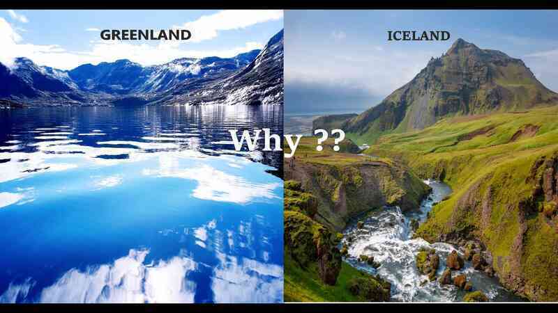 Vì sao Greenland và Iceland lại có được những cái tên trái ngược hoàn toàn với thực tế?