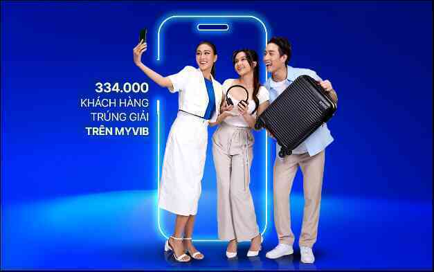 334.000 khách hàng trúng giải từ chương trình ưu đãi trên ngân hàng số MyVIB- Ảnh 2. 334.000 khách hàng trúng giải từ chương trình ưu đãi trên ngân hàng số MyVIB- Ảnh 2.