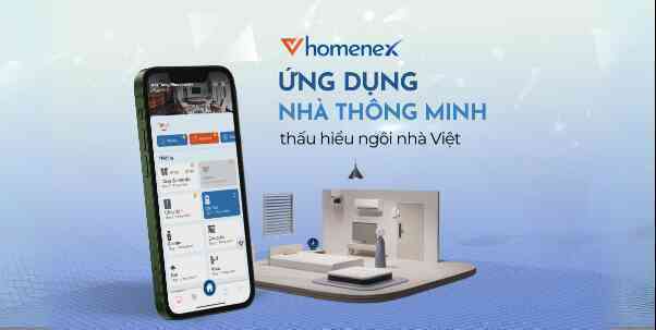 Ứng dụng nhà thông minh Vhomenex - Thấu hiểu ngôi nhà Việt