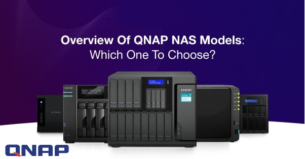NAS QNAP - Giải pháp lưu trữ dữ liệu tuyệt vời cho gia đình và văn phòng
