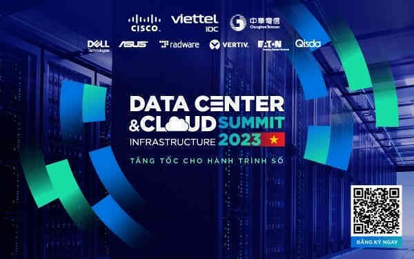 Mở đăng ký Hội nghị Data Center & Cloud Infrastructure Summit 2023