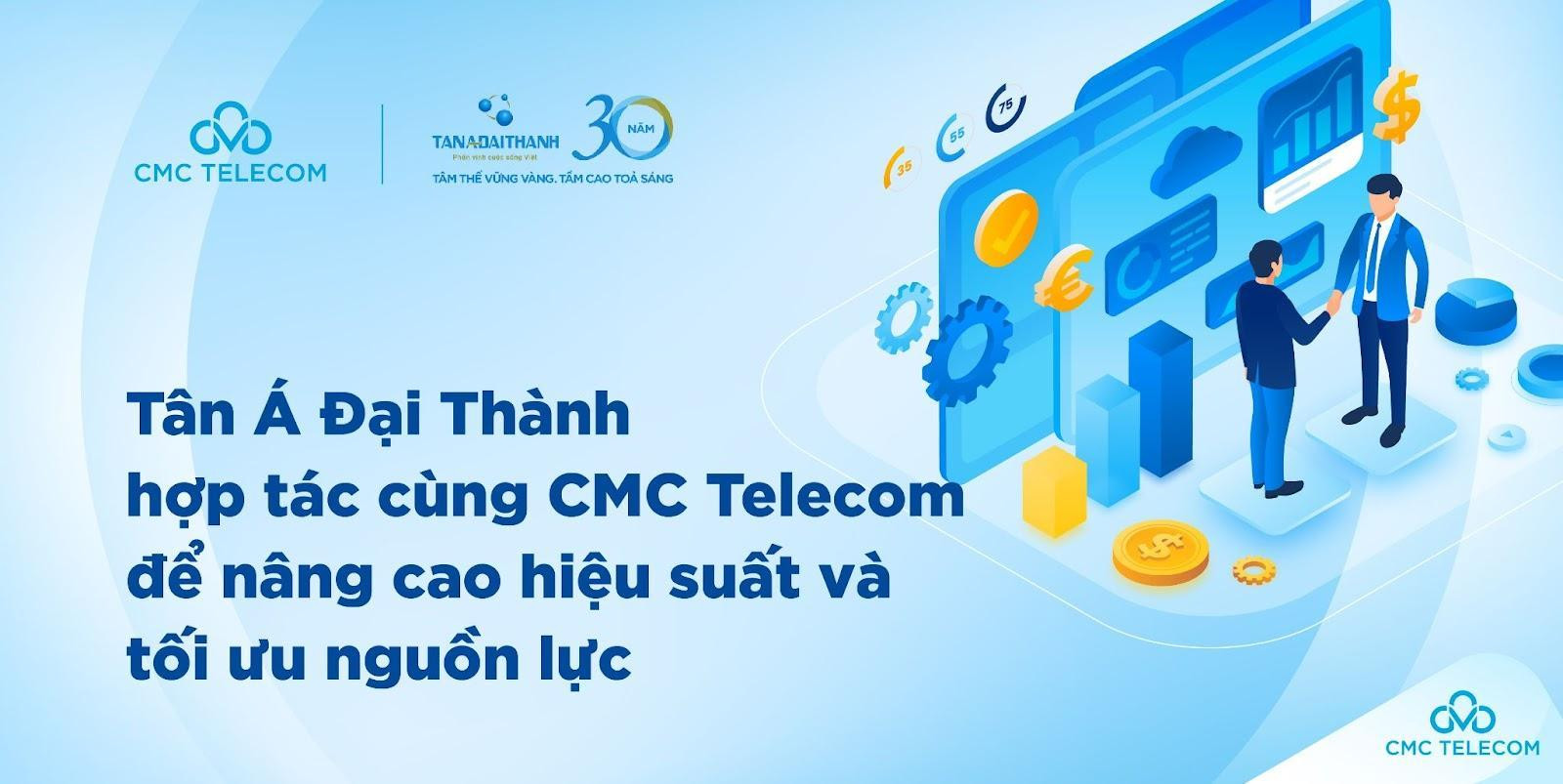 Tân Á Đại Thành hợp tác CMC Telecom đẩy mạnh chuyển đối số