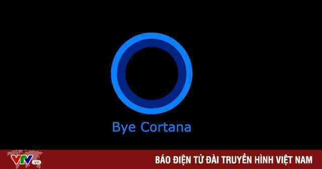 Trợ lý ảo Cortana sắp bị khai tử trên Windows