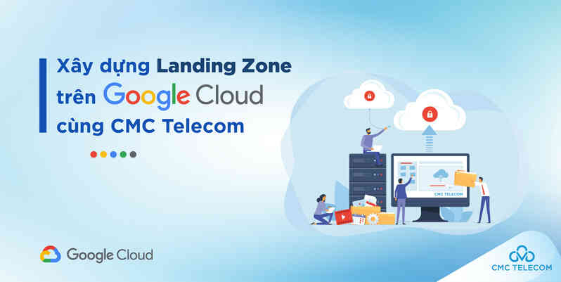 Lợi ích khi xây dựng hạ tầng đám mây trên nền tảng Google Cloud