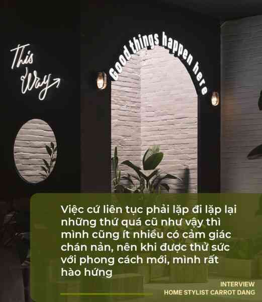 Home Stylist Carrot Dang: Chúng tôi là những người thổi hồn cho không gian trở nên sống động nhất - Ảnh 9. Home Stylist Carrot Dang: Chúng tôi là những người thổi hồn cho không gian trở nên sống động nhất - Ảnh 9.