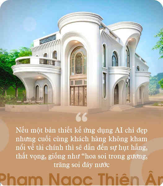 KTS. Phạm Ngọc Thiên Ân: Một căn nhà được thiết kế bằng Art AI rất đẹp nhưng khách hàng không kham nổi tài chính sẽ giống như “hoa soi trong gương” - Ảnh 3. KTS. Phạm Ngọc Thiên Ân: Một căn nhà được thiết kế bằng Art AI rất đẹp nhưng khách hàng không kham nổi tài chính sẽ giống như “hoa soi trong gương” - Ảnh 3.